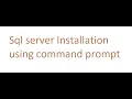 sql Server installation using command prompt