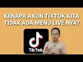 Lagu KENAPA AKUN TIKTOK KITA TIDAK ADA MENU LIVE NYA?