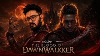 [4K] VAMPİRLERİN DÜNYASINA HOŞ GELDİNİZ! - THE BLOOD OF DAWNWALKER TÜRKÇE BÖLÜM 1