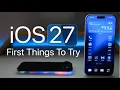 iOS 27 Public Beta Released - First Things To Try
