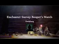 ESO Enchanter Survey Reaper s March