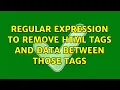 Regular expression to Remove html tags and Data between those tags