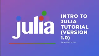 Intro to Julia tutorial version 1 0