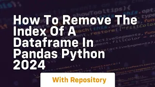 How to remove the index of a dataframe in pandas python 2024