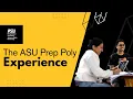 The ASU Prep Poly Experience