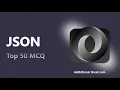 Top 50 JSON Multiple Choice Questions JSON Interview Preparation