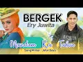 Download Lagu BERGEK feat ERY JUWITA - MANDUM KA TABEU - | Official Musik Video HD 2023