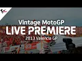 2013 #ValenciaGP | Vintage MotoGP™