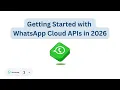 Getting Started with WhatsApp Cloud APIs in 2026 Meta s developer account setup WhatsApp APIs
