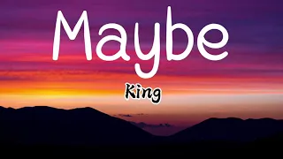 maybe king lyrics 