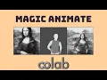 Magic Animate tutorial google colab step by step python github