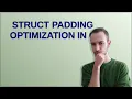 Struct Padding Optimization in C