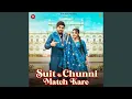 Lagu Suit Te Chunni Match Kare