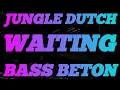 Lagu DJ WAITING || JUNGLE DUTCH BOXING MEDAN || FULL BASS BETON TERBARU 2025