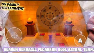 BEAREN BERHASIL PECAHKAN KODE ASTRAL TEMPLE