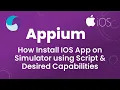 Appium Tutorial 22 How Install IOS App on Simulator using Script Desired Capabilities