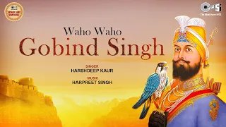 Waho Waho Gobind Singh | Harshdeep Kaur | Shabad Gurbani | Satnam Shri Waheguru