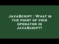 JavaScript What is the point of void operator in JavaScript