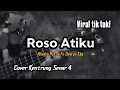 ROSO ATIKU - RINDRA PUTRA ft DESTYA EKA(Cover Kentrung Senar 4 By Rahma Dwi Kurniati)