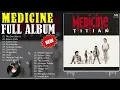 Medicine Full Album | Medicine Kumpulan Lagu Hits Top Kenangan | Medicine Best Song