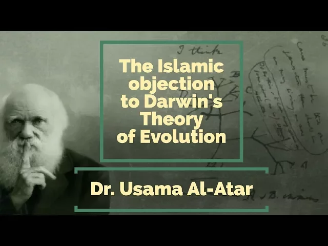 ⁣The Islamic objection to Darwin's Theory of Evolution - Dr. Usama Al-Atar
