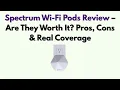 Spectrum Wi-Fi Pods Review - Are They Worth It Pros Cons Real Coverage