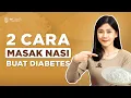 Lagu 2 Tips Masak Nasi Putih Buat Penderita Diabetes | Edukasi Diabetes by mGanik