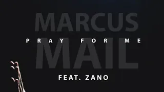 pray for me marcus mail feat zano 