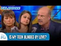 Is My Teen Blinded By Love FULL EPISODE Dr Phil