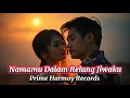 Download Lagu Namamu Dalam Relung Jiwaku – Lagu Bikin Baper Syahdu Penuh Makna Tentang Rindu \u0026 Cinta