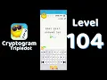 Cryptogram Tripledot Level 104 Answer SolutionGuruji