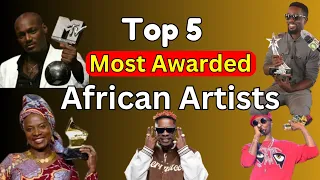 top 5 most awarded african artists number 2 will shock you 