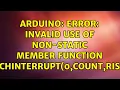 Arduino error invalid use of non-static member function attachInterrupt 0 count RISING