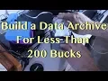Build a Data Archive for Less Than 200 Bucks Tutorial