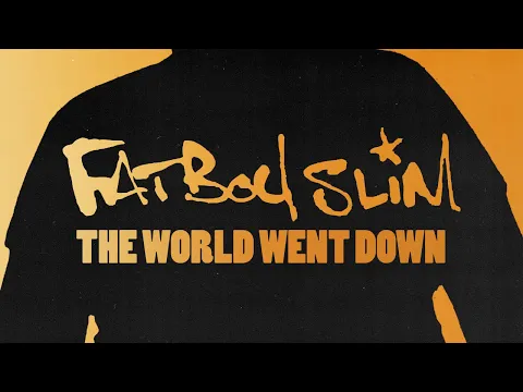 Download MP3 Fatboy Slim - The World Went Down (Official Audio)