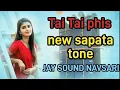 Download Lagu Tai Tai phis new sapata tone mix || jay sound navsari