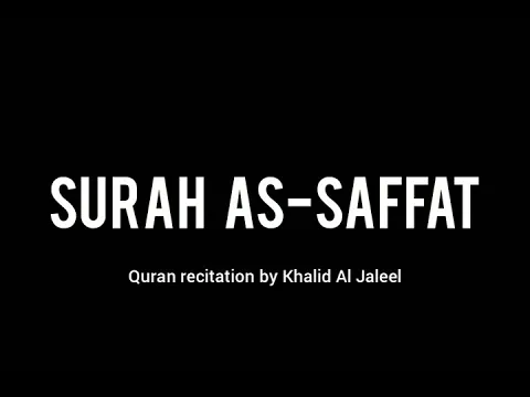 Download MP3 Surah As-Saffat (37) • Khalid Al Jaleel