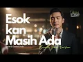 Lagu 🎼ESOK KAN MASIH ADA (1983) – SMOOTH JAZZ COVER VERSION - Domba Studio