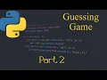 Python Guessing Game Tutorial Part 2