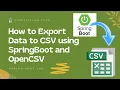 How To Export Data To Csv Using Springboot and OpenCSV