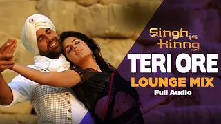 teri ore lounge mix full audio singh is kinng rahat fateh ali khan shreya ghoshal pritam akshay k