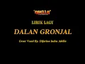 Download Lagu LIRIK LAGU - DALAN GRONJAL - Difarina Indra Adella - OM ADELLA