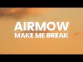 Download Lagu Airmow - Make Me Break (Lyrics) ft. Trove