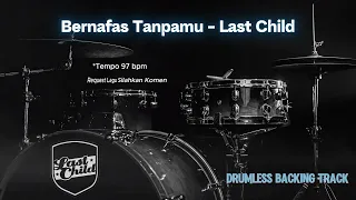 bernafas tanpamu last child drumless song