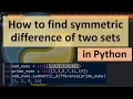 How to find symmetric difference of two sets in Python