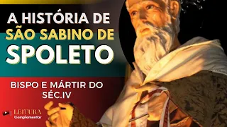 A história de São Sabino de Spoleto, o bispo que teve a mão decepada