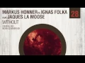 Markus Honner vs Ignas Folka - Without feat. Jacques la Moose (Original Mix) DEP028