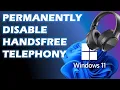 Disable Handsfree Telephony permanently for all devices in Windows