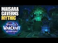 Maisara Caverns Mythic Dungeon Guide