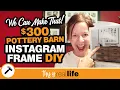 We Can Make That 300 Pottery Barn Instagram Frame - THIS IS REAL LIFE